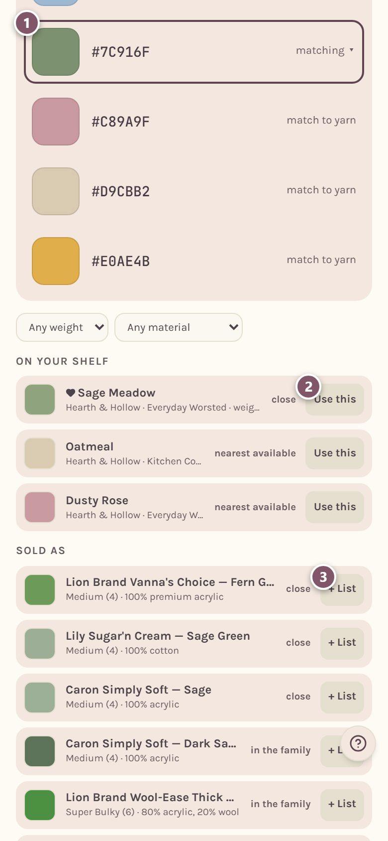 The sage color picked: 1 is the color, 2 is Use this on a yarn from your stash, 3 is + List on a yarn you can buy (on a phone)