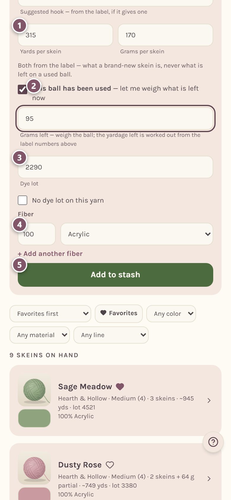 The rest of the form: 1 is yards per skein, 2 is This ball has been used, 3 is the dye lot, 4 is the fiber, 5 is Add to stash (on a phone)